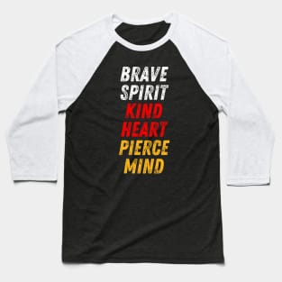 Brave Heart Kind Spirit Pierce Mind Christian Quote Baseball T-Shirt